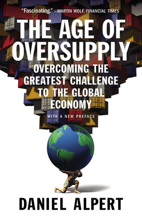 The Age of Oversupply by Daniel Alpert
