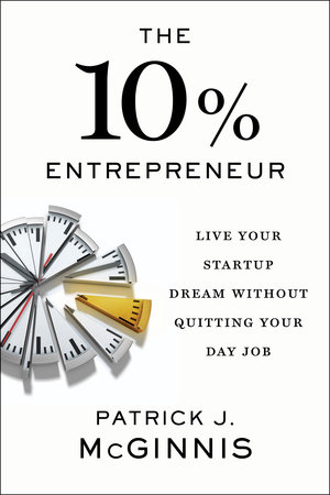 The 10% Entrepreneur by Patrick J. McGinnis