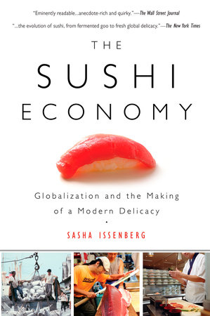 The Sushi Economy by Sasha Issenberg