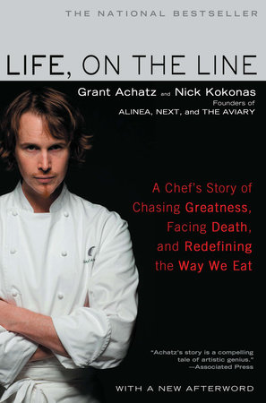 Life, on the Line by Grant Achatz and Nick Kokonas