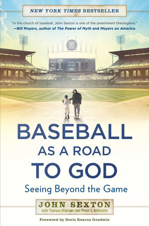Baseball as a Road to God by John Sexton, Thomas Oliphant and Peter J. Schwartz