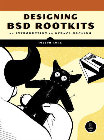 Designing BSD Rootkits by Joseph Kong