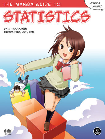 The Manga Guide to Statistics by Shin Takahashi; Trend-Pro Co., Ltd