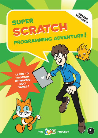 Super Scratch Programming Adventure! (Scratch 3) by The LEAD Project