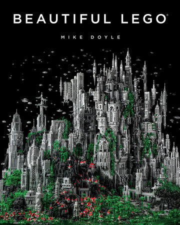 Beautiful LEGO® by Mike Doyle