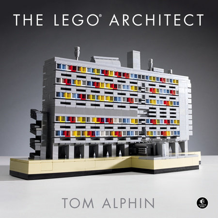 The LEGO Architect by Tom Alphin