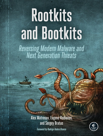Rootkits and Bootkits by Alex Matrosov, Eugene Rodionov and Sergey Bratus