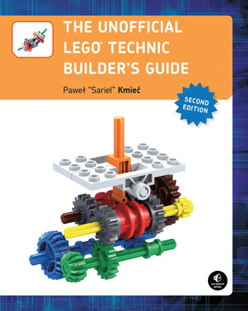The Unofficial LEGO Technic Builder's Guide, 2nd Edition by Pawel Sariel Kmiec