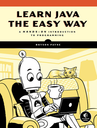 Learn Java the Easy Way  by Bryson Payne