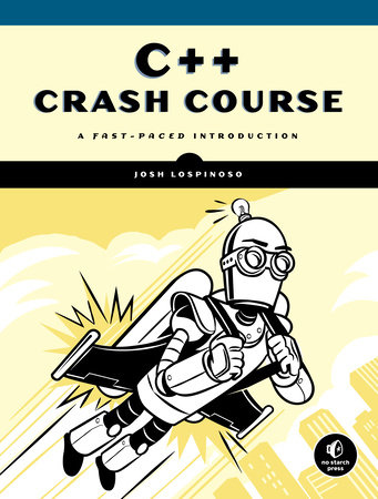 C++ Crash Course by Josh Lospinoso