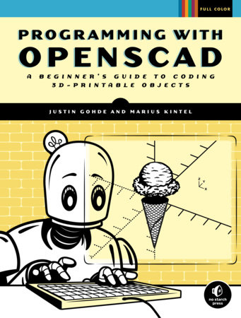 Programming with OpenSCAD by Justin Gohde and Marius Kintel