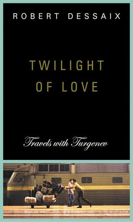 Twilight of Love by Robert Dessaix