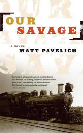 Our Savage by Matt Pavelich