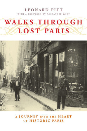 Walks Through Lost Paris by Leonard Pitt
