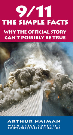 9/11: The Simple Facts by Arthur Naiman and Gregg Roberts