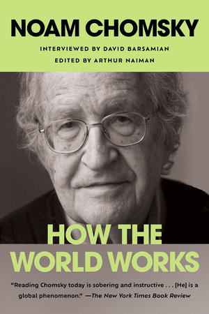 How the World Works by Noam Chomsky