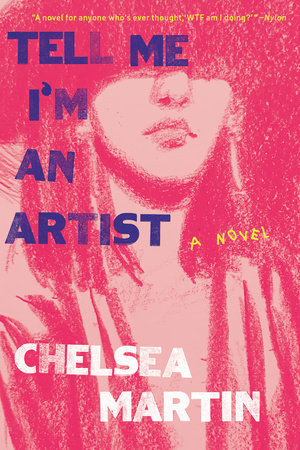Tell Me I'm An Artist by Chelsea Martin