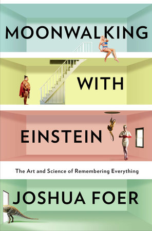 Moonwalking with Einstein by Joshua Foer