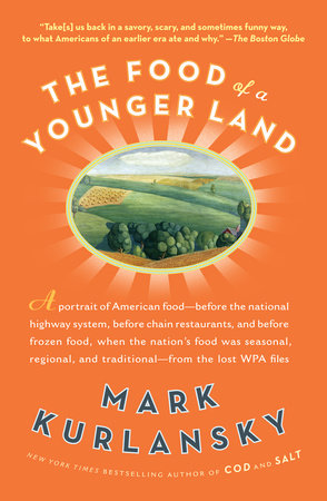 The Food of a Younger Land by Mark Kurlansky