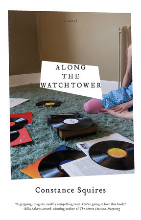Along the Watchtower by Constance Squires