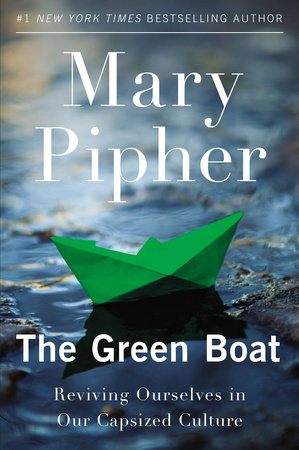 The Green Boat by Mary Pipher, PhD