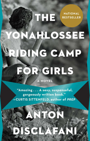 The Yonahlossee Riding Camp for Girls by Anton DiSclafani