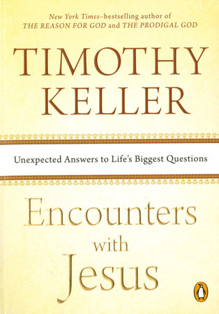 Encounters with Jesus by Timothy Keller