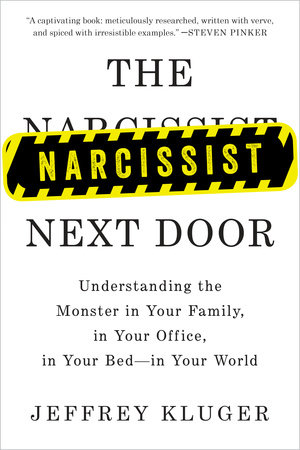 The Narcissist Next Door by Jeffrey Kluger