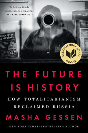 The Future Is History (National Book Award Winner) by Masha Gessen