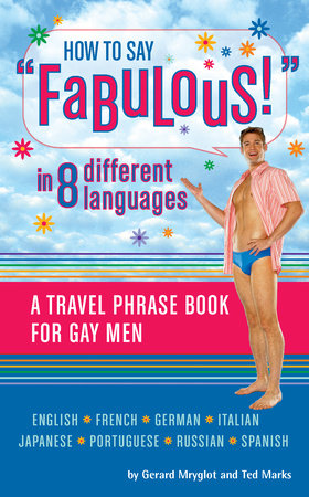 How to Say Fabulous! in 8 Different Languages by Gerard Mryglot and Ted Marks