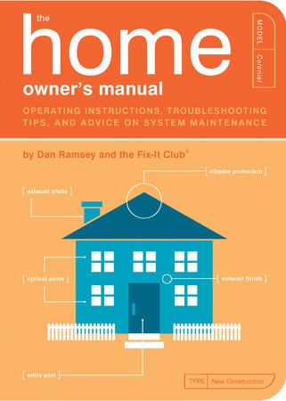 The Home Owner's Manual by Dan Ramsey and The Fix-It Club
