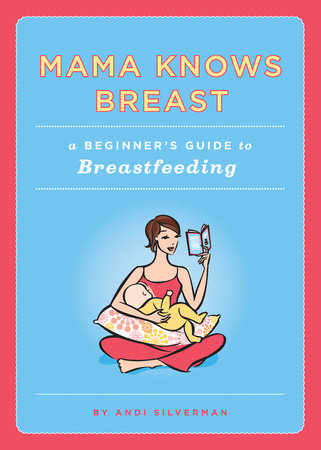 Mama Knows Breast by Andi Silverman
