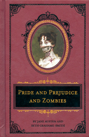 Pride and Prejudice and Zombies: The Deluxe Heirloom Edition by Jane Austen and Seth Grahame-Smith