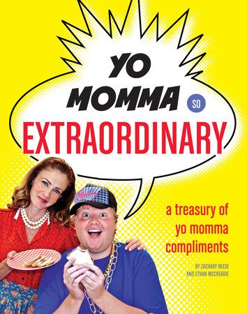 Yo Momma So Extraordinary by Zachary Reese and Ethan Mccreadie