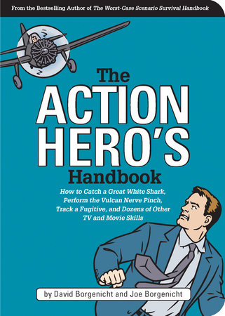 The Action Hero's Handbook by David Borgenicht and Joe Borgenicht