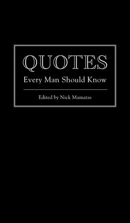 Quotes Every Man Should Know by Nick Mamatas
