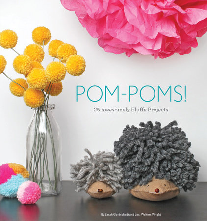 Pom-Poms! by Sarah Goldschadt and Lexi Walters Wright