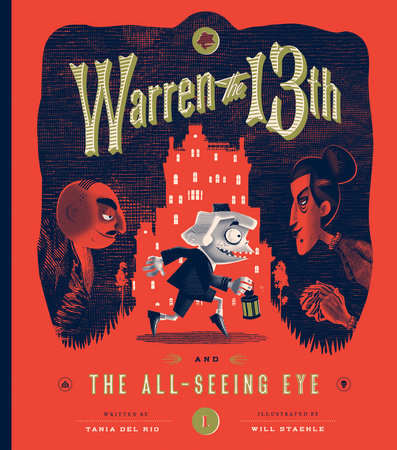 Warren the 13th and The All-Seeing Eye by Written by Tania del Rio; Illustrated by Will Staehle