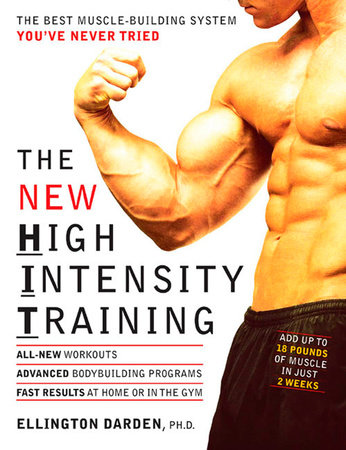 The New High Intensity Training by Ellington Darden, Phd