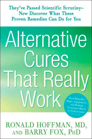 Alternative Cures That Really Work by Ronald Hoffman and Barry Fox