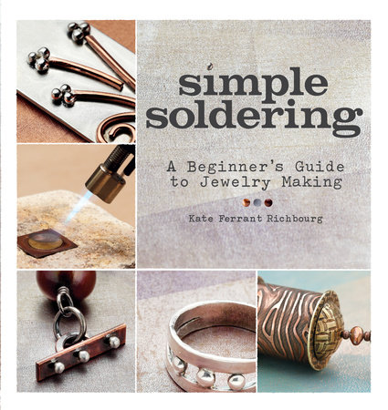 Simple Soldering by Kate Ferrant Richbourg