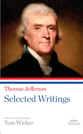 Thomas Jefferson: Selected Writings by Thomas Jefferson