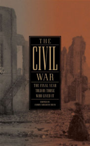 The Civil War: The Final Year Told by Those Who Lived It (LOA #250)