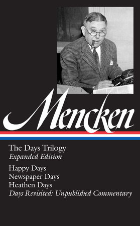 H. L. Mencken: The Days Trilogy, Expanded Edition (LOA #257) by H. L. Mencken