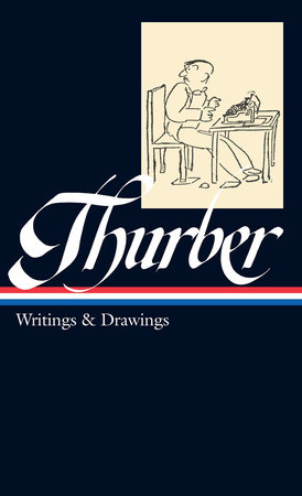 James Thurber: Writings & Drawings (LOA #90) by James Thurber