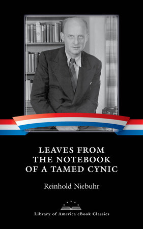 Leaves from the Notebook of a Tamed Cynic by Reinhold Niebuhr