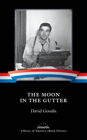 The Moon in the Gutter by David Goodis
