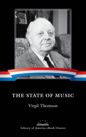 The State of Music by Virgil Thomson