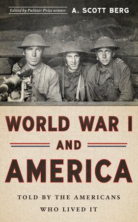 World War I and America: Told By the Americans Who Lived It (LOA #289) by 