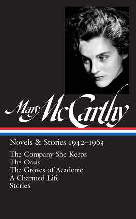 Mary McCarthy: Novels & Stories 1942-1963 (LOA #290) by Mary McCarthy